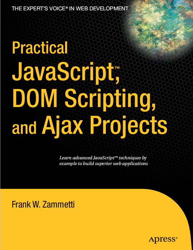 Practical javascript DOM scripting and Ajax Projects 英文pdf_前端开发教程牛品源码-源码下载-源码社区-zblog主题插件-PHP源码-三合一源码-直播源码-短视频源码-APP源码-即时通讯-源码-交友源码牛品源码网